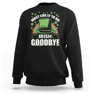 Funny St. Patricks Day Drinking Sweatshirt Most Likely To Do Irish Goodbye Leprechaun Hat Rainbow TS02 Black Printyourwear