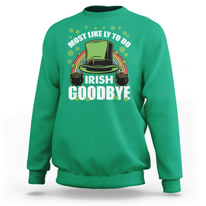 Funny St. Patricks Day Drinking Sweatshirt Most Likely To Do Irish Goodbye Leprechaun Hat Rainbow TS02 Irish Green Printyourwear