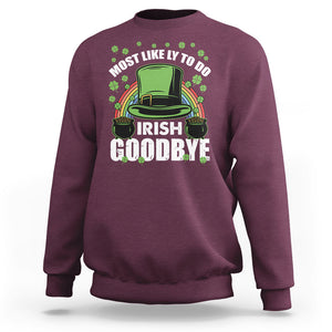 Funny St. Patricks Day Drinking Sweatshirt Most Likely To Do Irish Goodbye Leprechaun Hat Rainbow TS02 Maroon Printyourwear