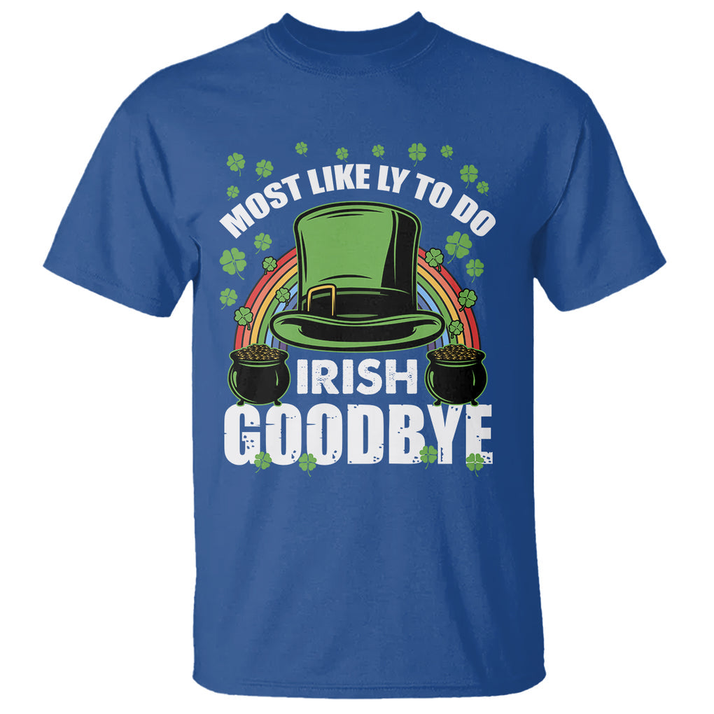 Funny St. Patricks Day Drinking T Shirt Most Likely To Do Irish Goodbye Leprechaun Hat Rainbow TS02 Royal Blue Printyourwear
