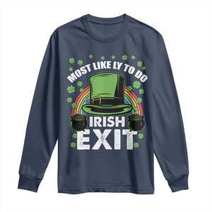 Funny St Patricks Day Drinking Long Sleeve Shirt Most Likely To Do Irish Exit Leprechaun Hat Rainbow TS02 Navy Print Your Wear