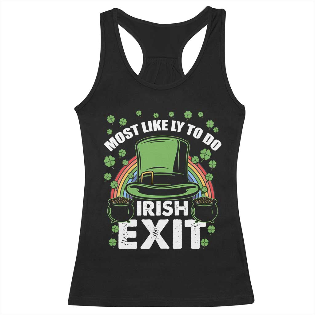 Funny St Patricks Day Drinking Racerback Tank Top Most Likely To Do Irish Exit Leprechaun Hat Rainbow TS02 Black Print Your Wear