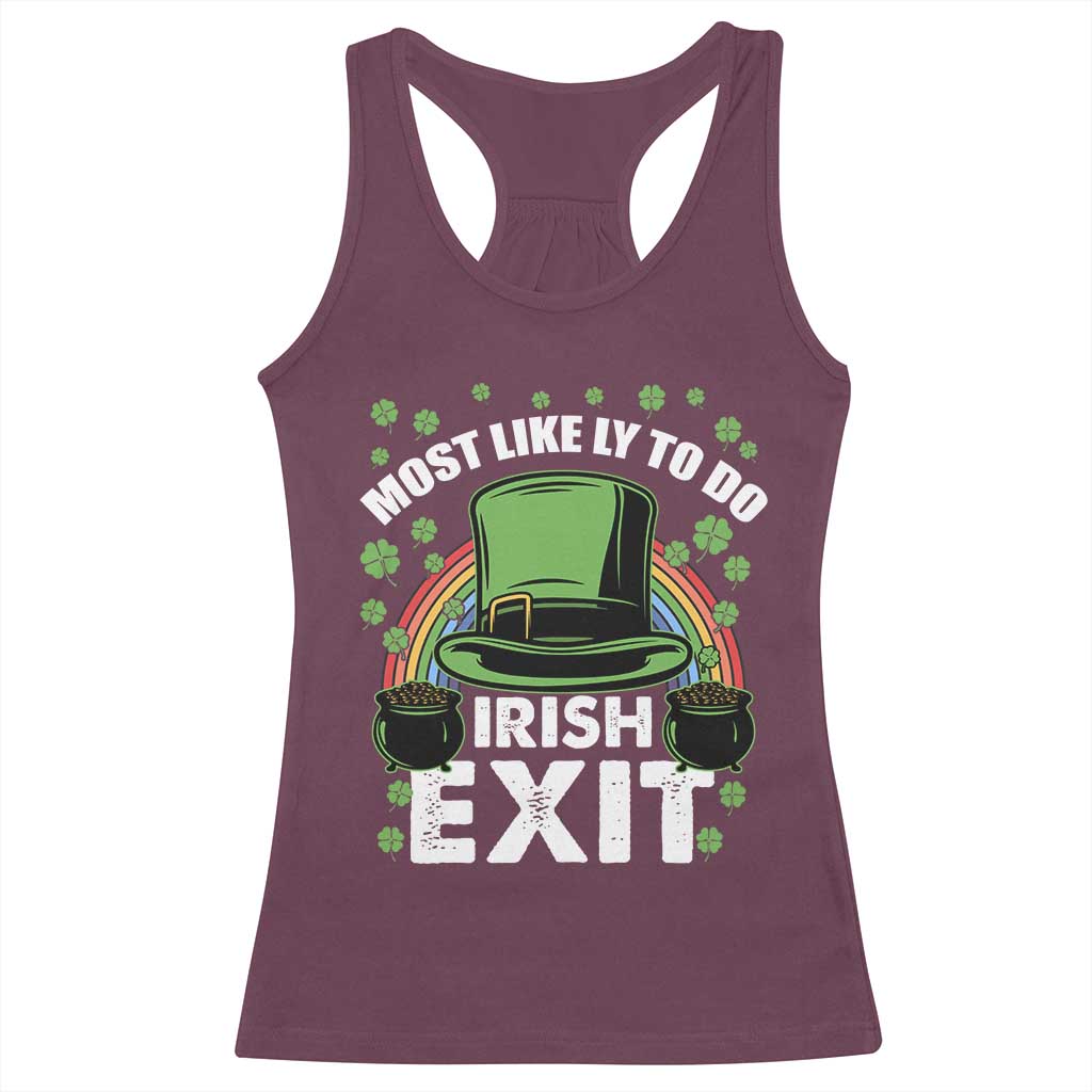Funny St Patricks Day Drinking Racerback Tank Top Most Likely To Do Irish Exit Leprechaun Hat Rainbow TS02 Maroon Print Your Wear