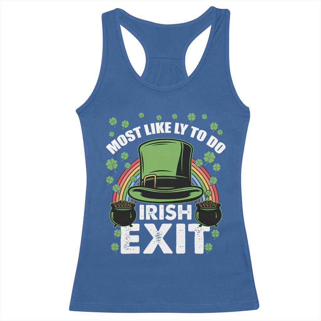Funny St Patricks Day Drinking Racerback Tank Top Most Likely To Do Irish Exit Leprechaun Hat Rainbow TS02 Royal Blue Print Your Wear