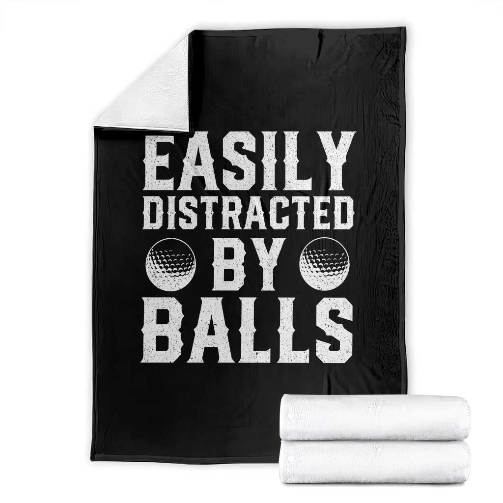 Easily Distracted By Balls Funny Golfer Throw Blanket Sarcastic Golfing Humor for Golf Dads n Men TS02 Black Print Your Wear