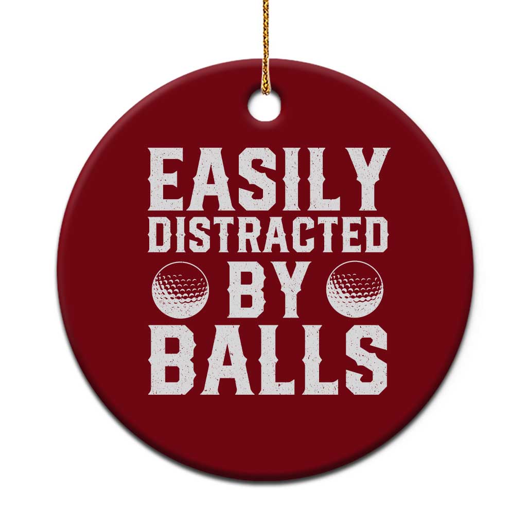 Easily Distracted By Balls Funny Golfer Ceramic Ornament Sarcastic Golfing Humor for Golf Dads n Men TS02 1pc Red Print Your Wear