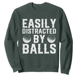 Easily Distracted By Balls Funny Golfer Sweatshirt Sarcastic Golfing Humor for Golf Dads n Men TS02 Dark Forest Green Print Your Wear