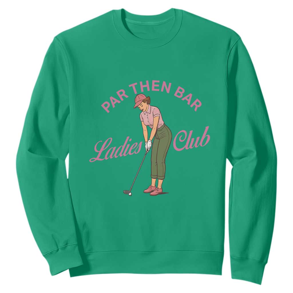 Par Then Bar Ladies Club Vintage Sweatshirt Retro Womens Golfing 19th Hole Humor Preppy Country TS02 Irish Green Print Your Wear