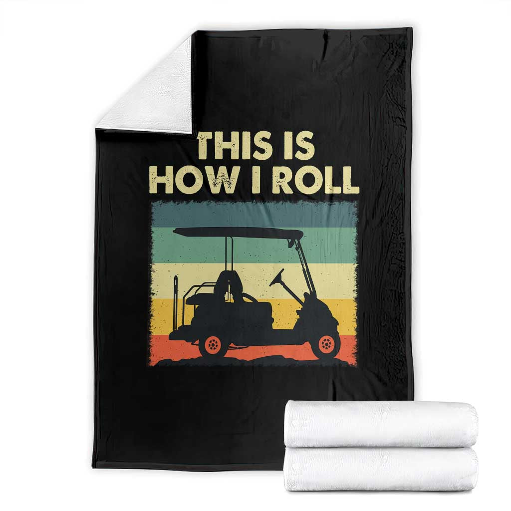 This Is How I Roll Golf Cart Retro 70s 80s Throw Blanket Vintage Golfing Lover Golfer Country Club Lifestyle TS02 Black Print Your Wear