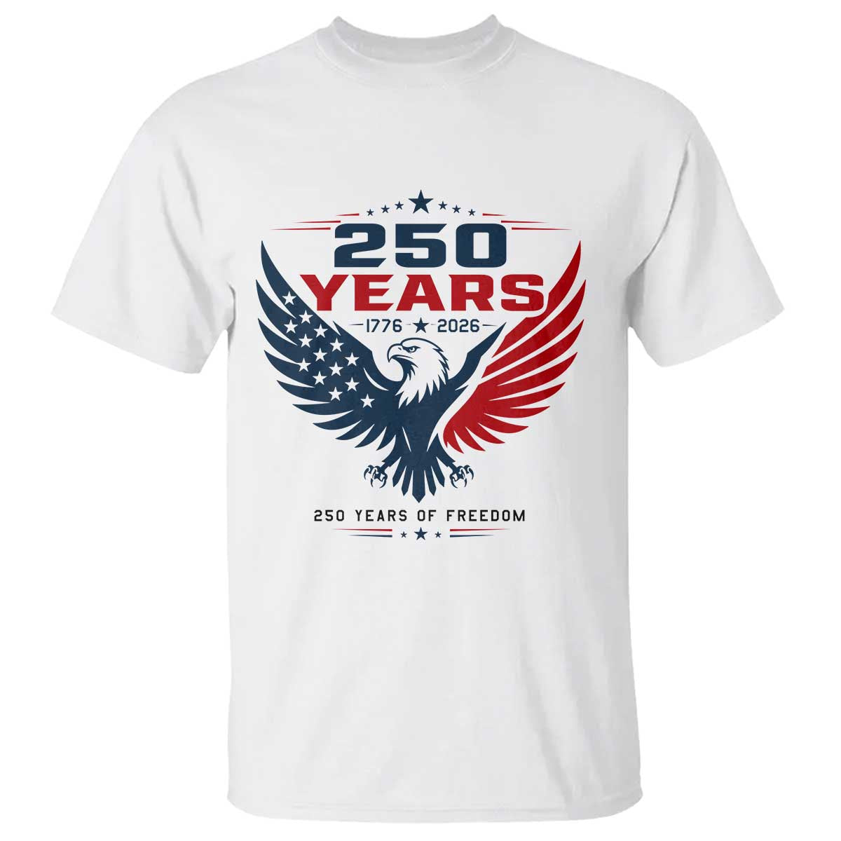 250 Years of Freedom Commemorative Patriotic Eagle T Shirt Majestic American Flag Winged Eagle 1776 to 2026 Semiquincentennial TS02 White Print Your Wear