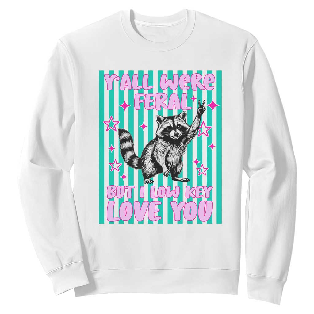 Y'all Were Feral But I Low Key Love You Pink Stripes Raccoon Sweatshirt Funny Teacher End of School Year TS02 White Print Your Wear