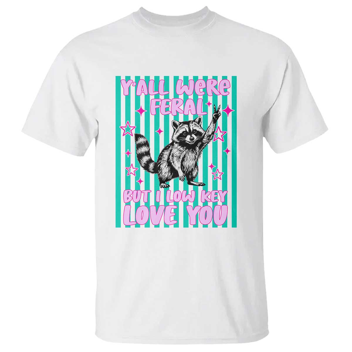 Y'all Were Feral But I Low Key Love You Pink Stripes Raccoon T Shirt Funny Teacher End of School Year TS02 White Print Your Wear