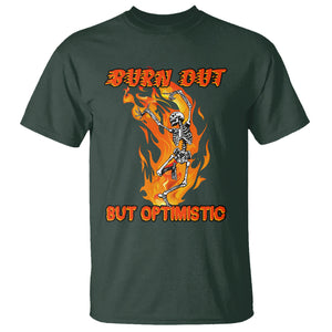 Funny Quotes T Shirt Burnt Out But Optimistic Skeleton Funny Saying Humor TS02 Dark Forest Green Printyourwear