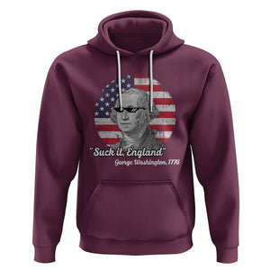 George Washington Hoodie Suck it England Funny Patriotic Saying 1776 4th of July US Flag TS02 Maroon Printyourwear