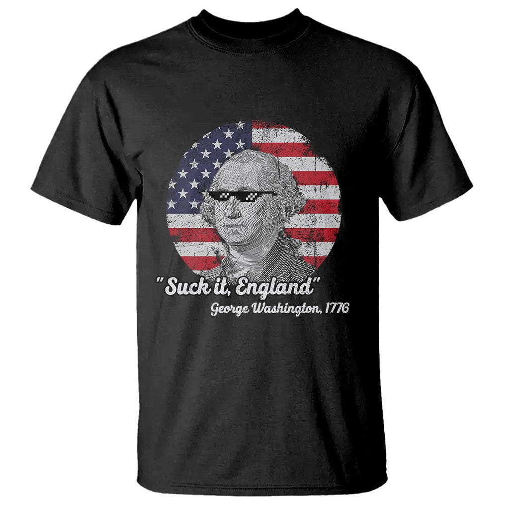 George Washington T Shirt Suck it England Funny Patriotic Saying 1776 4th of July US Flag TS02 Black Printyourwear