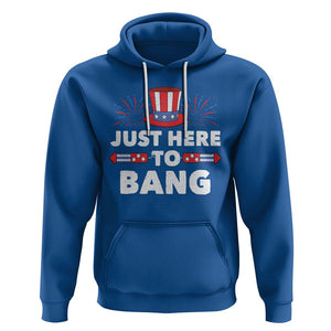 Funny 4th Of July Hoodie Just Here To Bang Fireworks Patriotic Independence Day TS02 Royal Blue Printyourwear