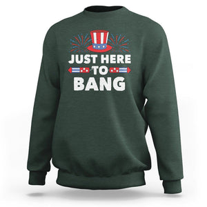 Funny 4th Of July Sweatshirt Just Here To Bang Fireworks Patriotic Independence Day TS02 Dark Forest Green Printyourwear