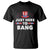 Funny 4th Of July T Shirt Just Here To Bang Fireworks Patriotic Independence Day TS02 Black Printyourwear