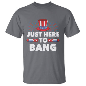 Funny 4th Of July T Shirt Just Here To Bang Fireworks Patriotic Independence Day TS02 Charcoal Printyourwear