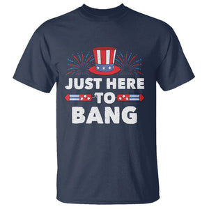 Funny 4th Of July T Shirt Just Here To Bang Fireworks Patriotic Independence Day TS02 Navy Printyourwear