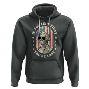 George Washington Hoodie If You Ain't First You're Last Funny 4th Of July Retro Vintage TS02 Dark Heather Printyourwear