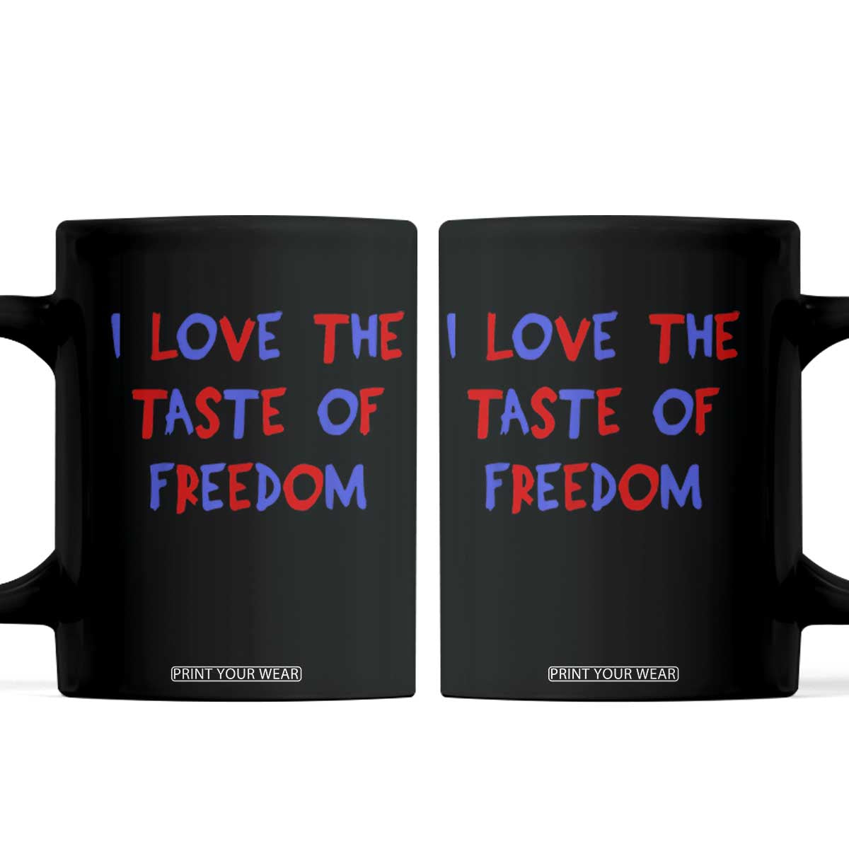 I Love The Taste Of Freedom Americana Matching Couple Coffee Mug Funny Patriotic Red White and Blue 4th of July TS02 Black Print Your Wear
