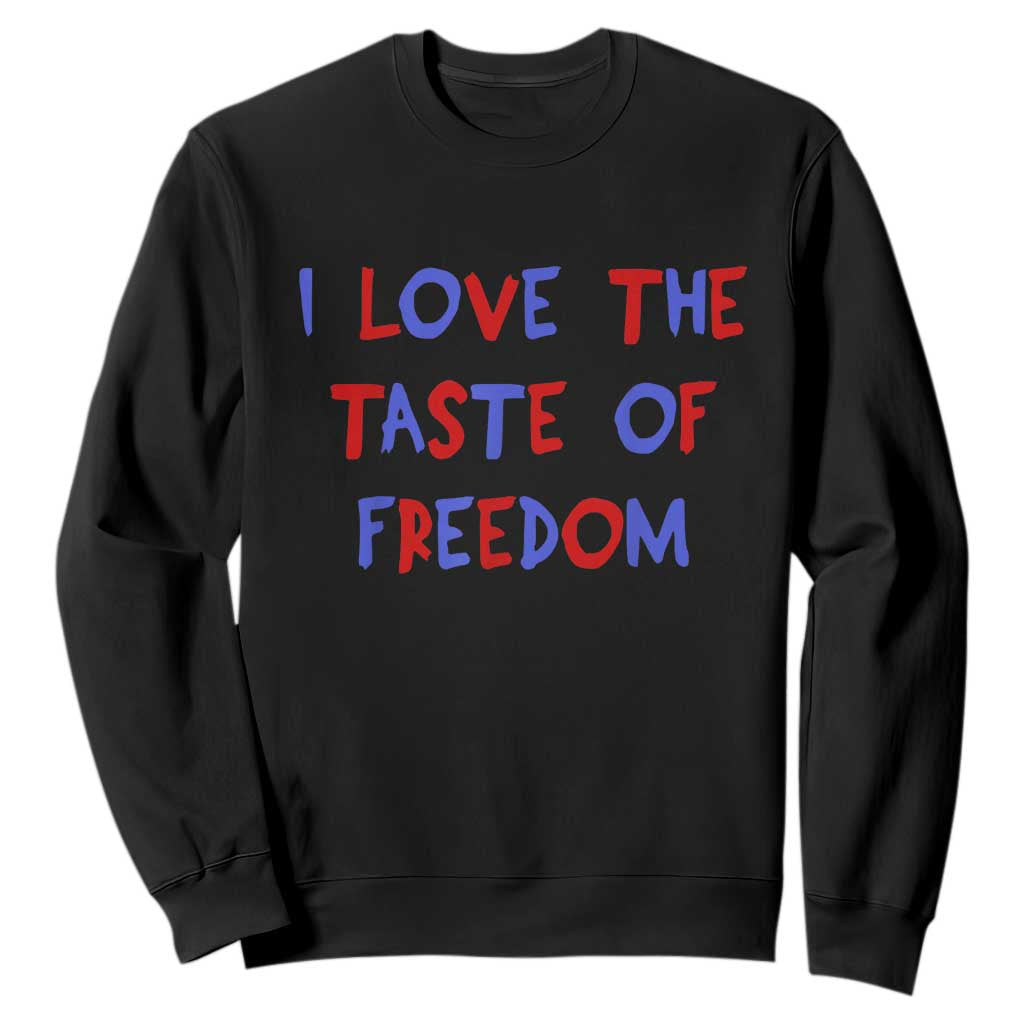 I Love The Taste Of Freedom Americana Matching Couple Sweatshirt Funny Patriotic Red White and Blue 4th of July TS02 Black Print Your Wear