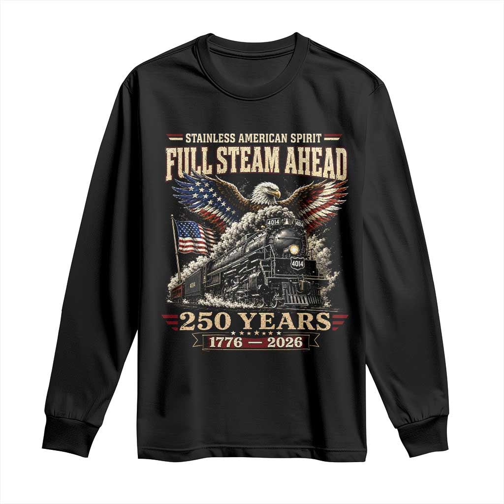 Full Steam Ahead Patriotic Bald Eagle Long Sleeve Shirt Vintage Stainless American Spirit Steam Locomotive Heritage TS02 Black Print Your Wear