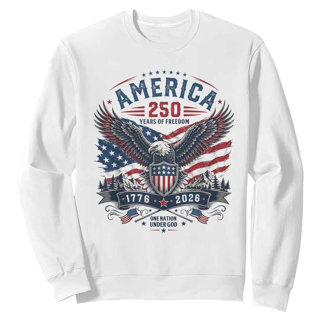 250 Years of Freedom Patriotic Eagle Sweatshirt One Nation Under God 1776-2026 250th Anniversary TS02 White Print Your Wear