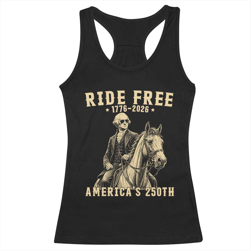 Ride Free 1776-2026 George Washington on Horseback Graphic Racerback Tank Top Vintage 250th Anniversary Semiquincentennial TS02 Black Print Your Wear