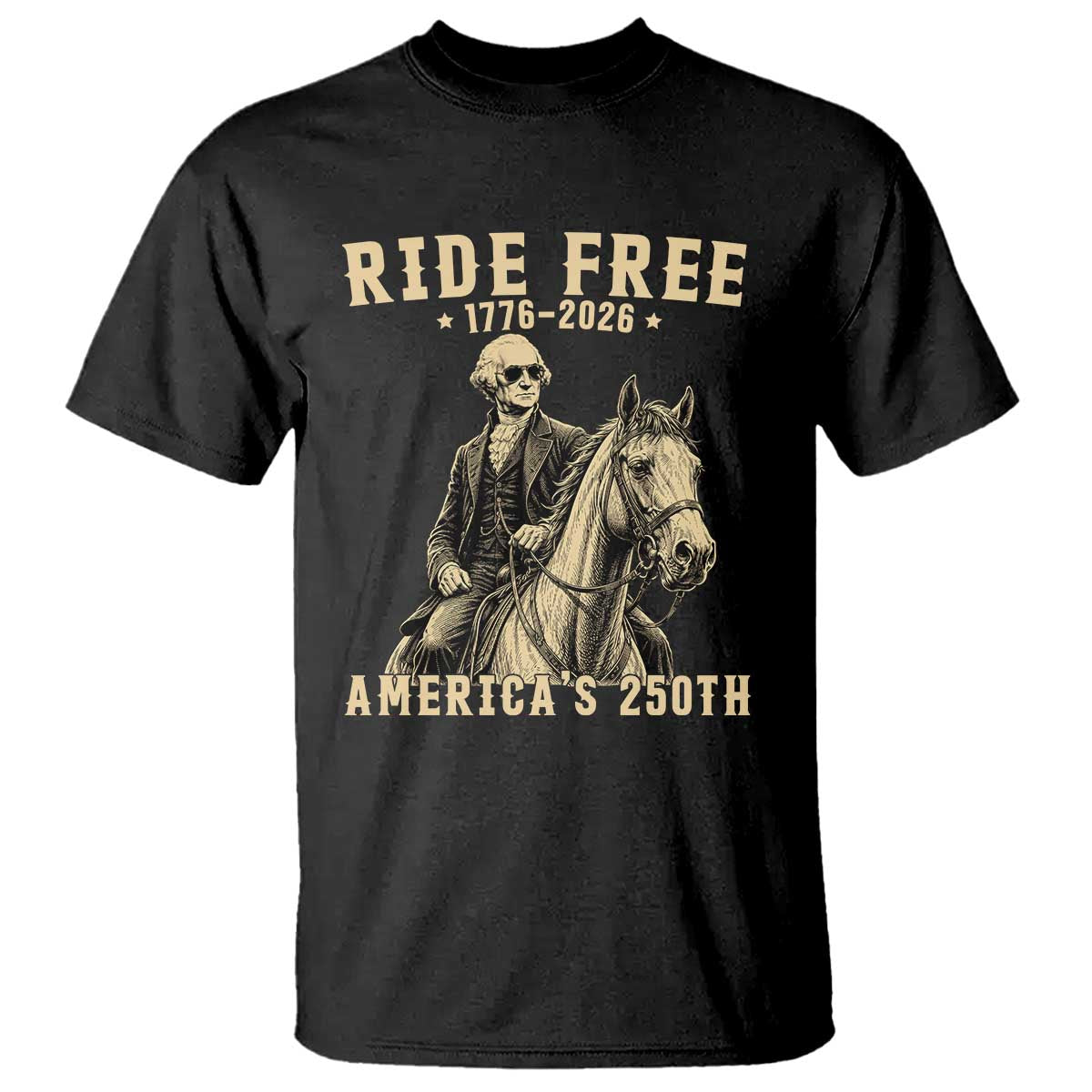 Ride Free 1776-2026 George Washington on Horseback Graphic T Shirt Vintage 250th Anniversary Semiquincentennial TS02 Black Print Your Wear