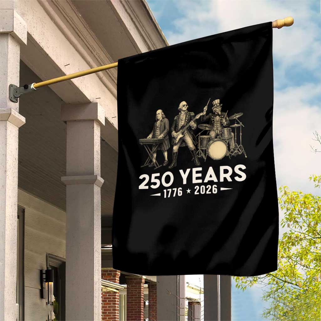 250 Years 1776-2026 Founding Fathers Rock Band Garden Flag George Washington Benjamin Franklin Uncle Sam TS02 Print Your Wear