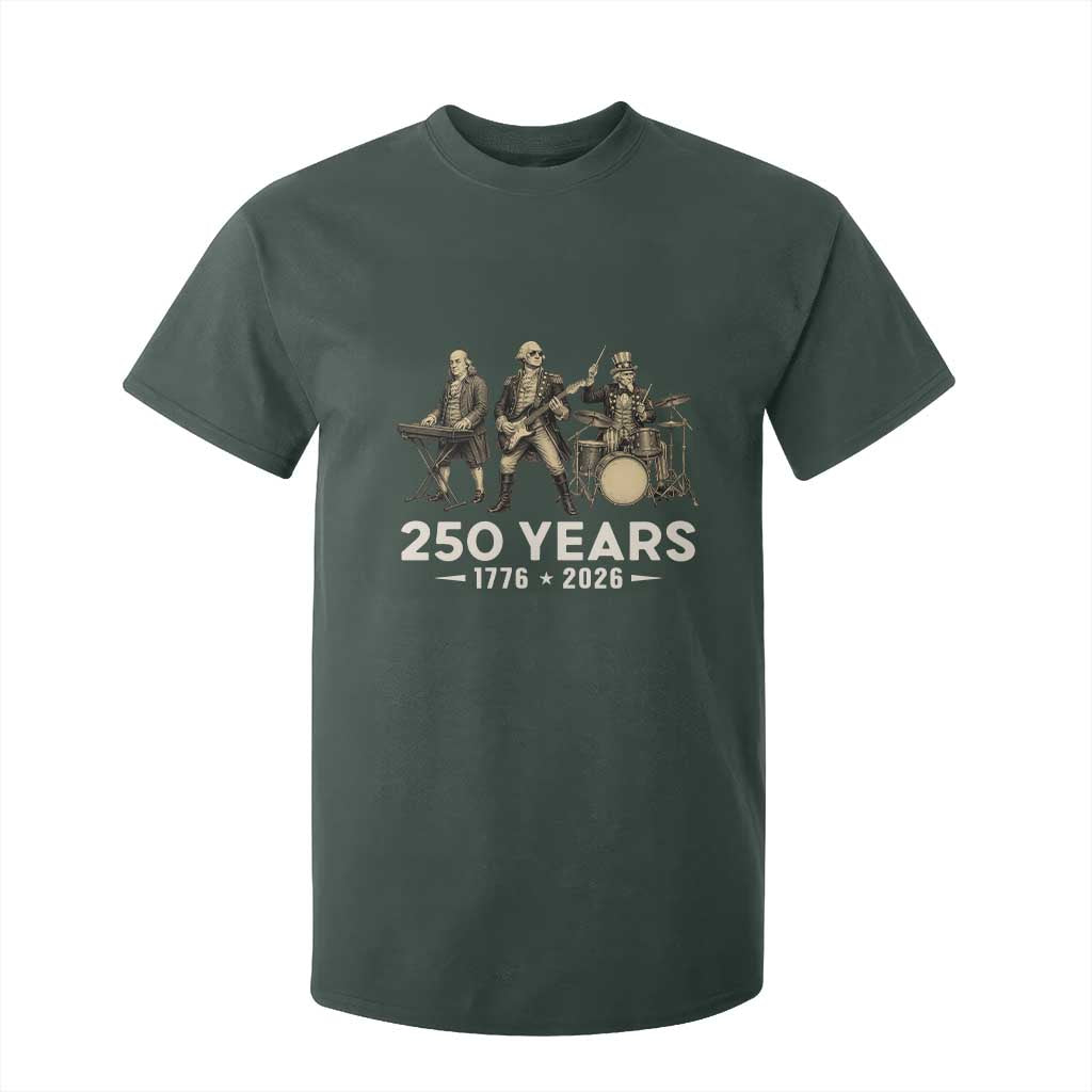 250 Years 1776-2026 Founding Fathers Rock Band T Shirt For Kid George Washington Benjamin Franklin Uncle Sam TS02 Dark Forest Green Print Your Wear