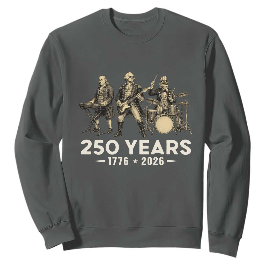 250 Years 1776-2026 Founding Fathers Rock Band Sweatshirt George Washington Benjamin Franklin Uncle Sam TS02 Dark Heather Print Your Wear