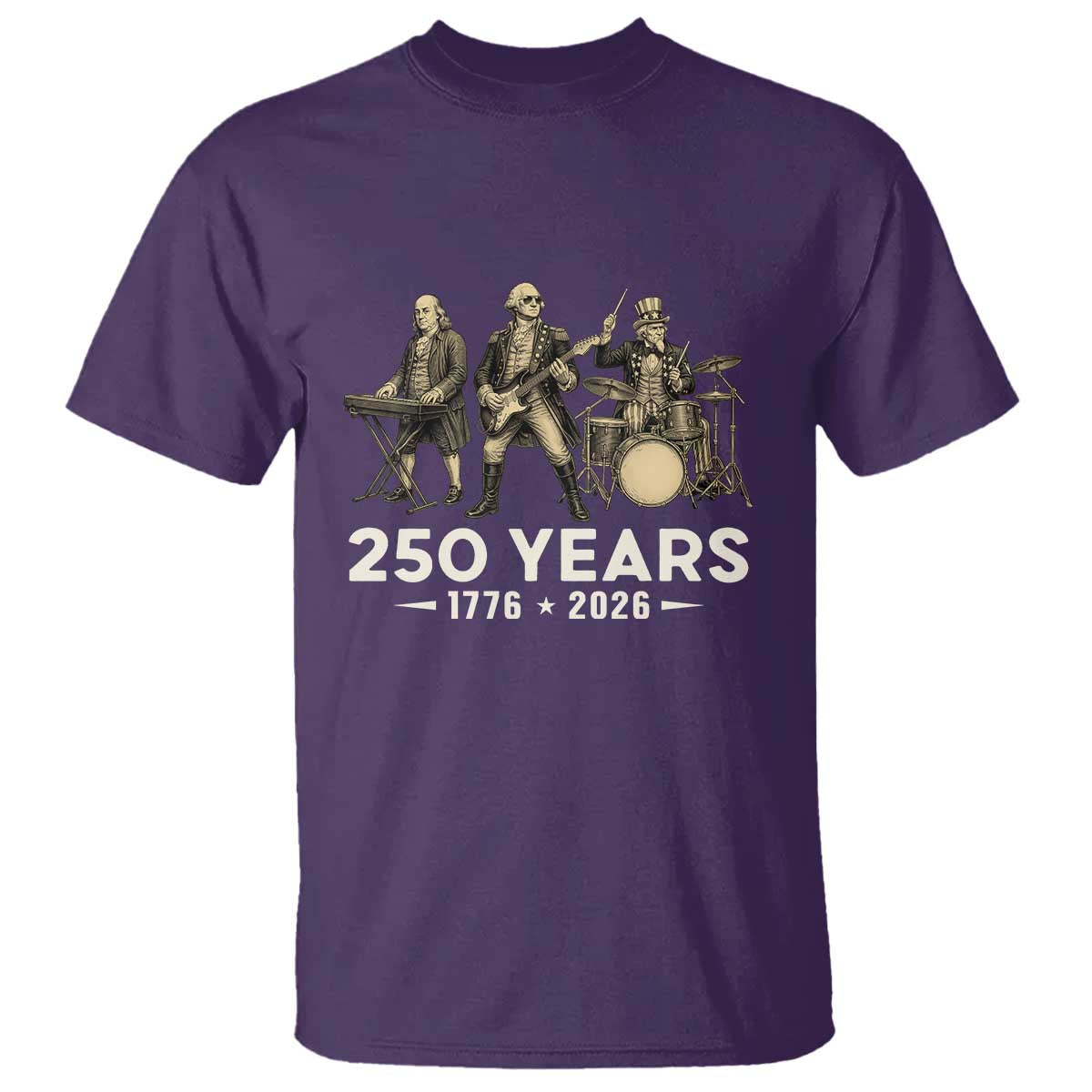 250 Years 1776-2026 Founding Fathers Rock Band T Shirt George Washington Benjamin Franklin Uncle Sam TS02 Purple Print Your Wear