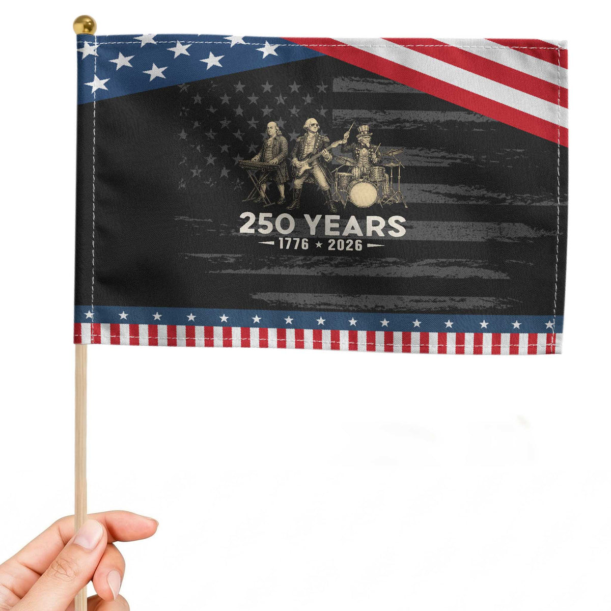 250 Years 1776-2026 Founding Fathers Rock Band Patriotic Handheld Flag George Washington Benjamin Franklin Uncle Sam TS02 Distressed 8.2