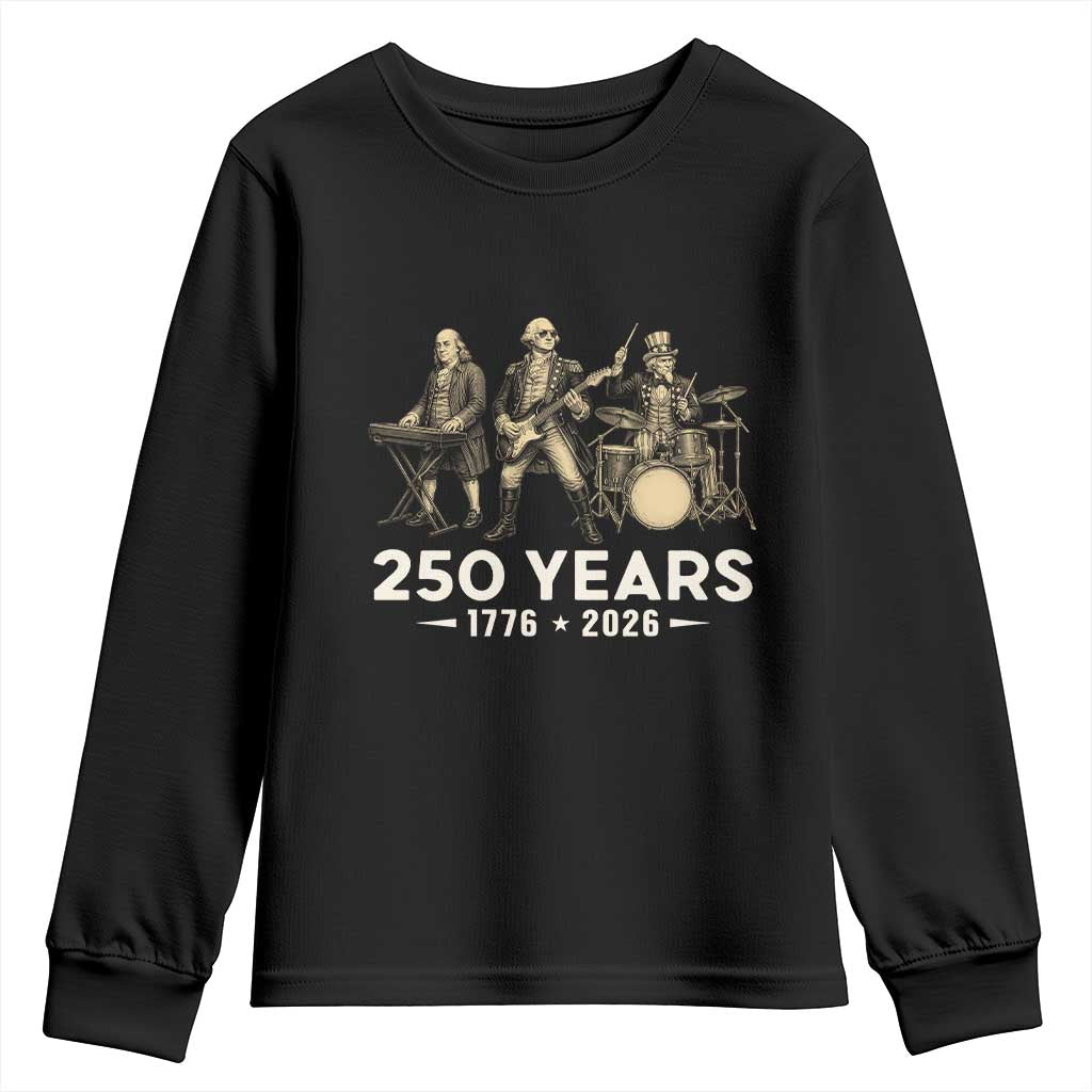 250 Years 1776-2026 Founding Fathers Rock Band Youth Sweatshirt George Washington Benjamin Franklin Uncle Sam TS02 Black Print Your Wear