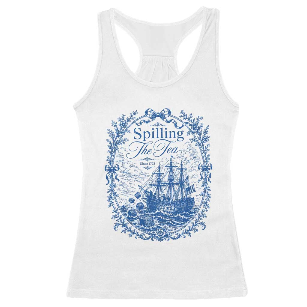 Spilling The Tea Since 1773 Boston Tea Party Racerback Tank Top Funny Historical Toile Graphic American History Humor TS02 White Print Your Wear