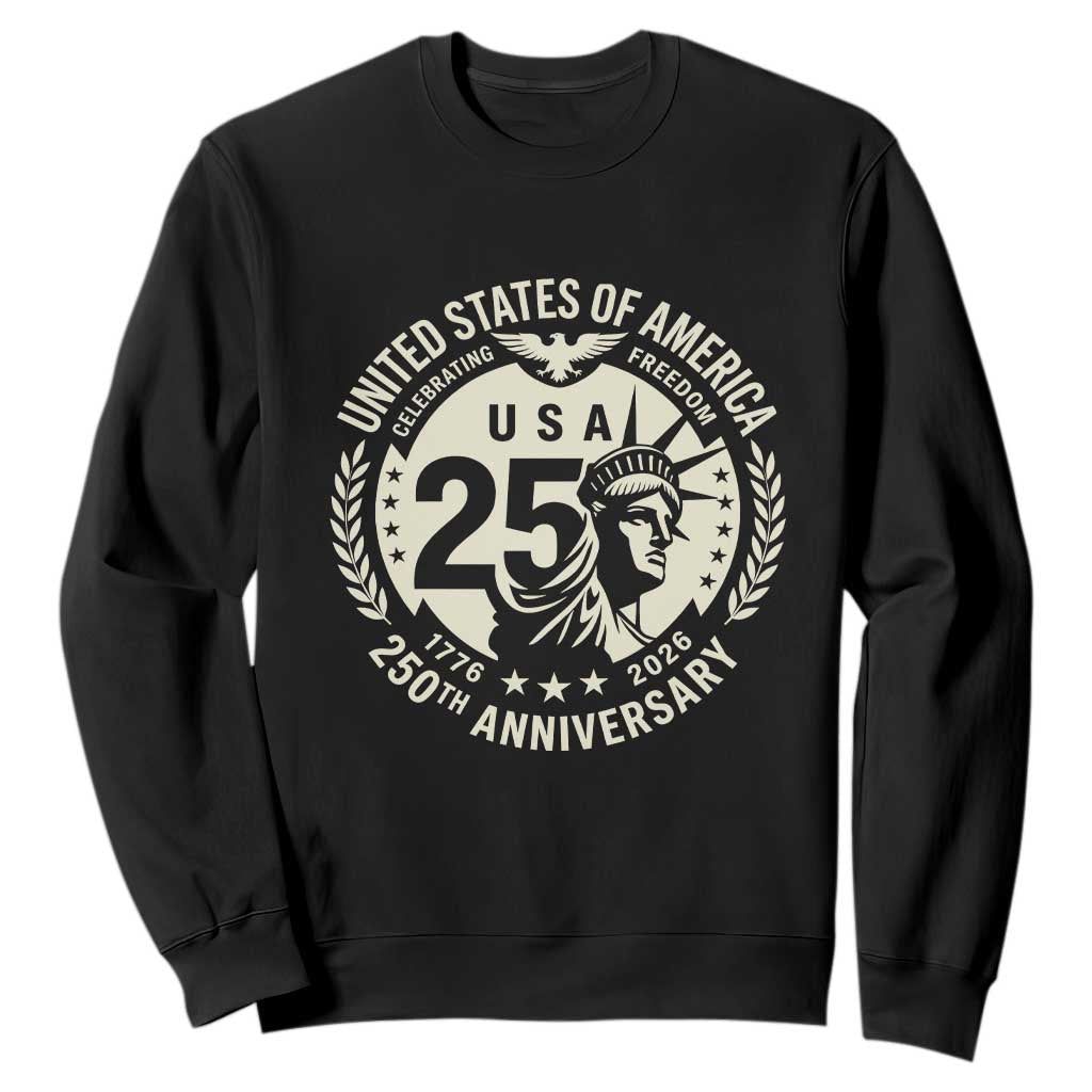 USA 250th Anniversary Statue of Liberty Vintage Crest Sweatshirt Celebrating Freedom 1776 to 2026 Semiquincentennial TS02 Black Print Your Wear