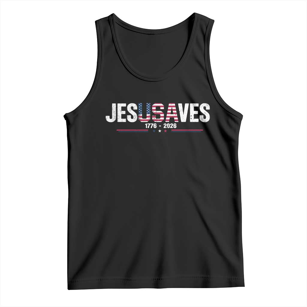 Jesus Saves USA Semiquincentennial 1776 2026 Tank Top Patriotic Christian Faith USA 250 Years of Freedom TS02 Black Print Your Wear