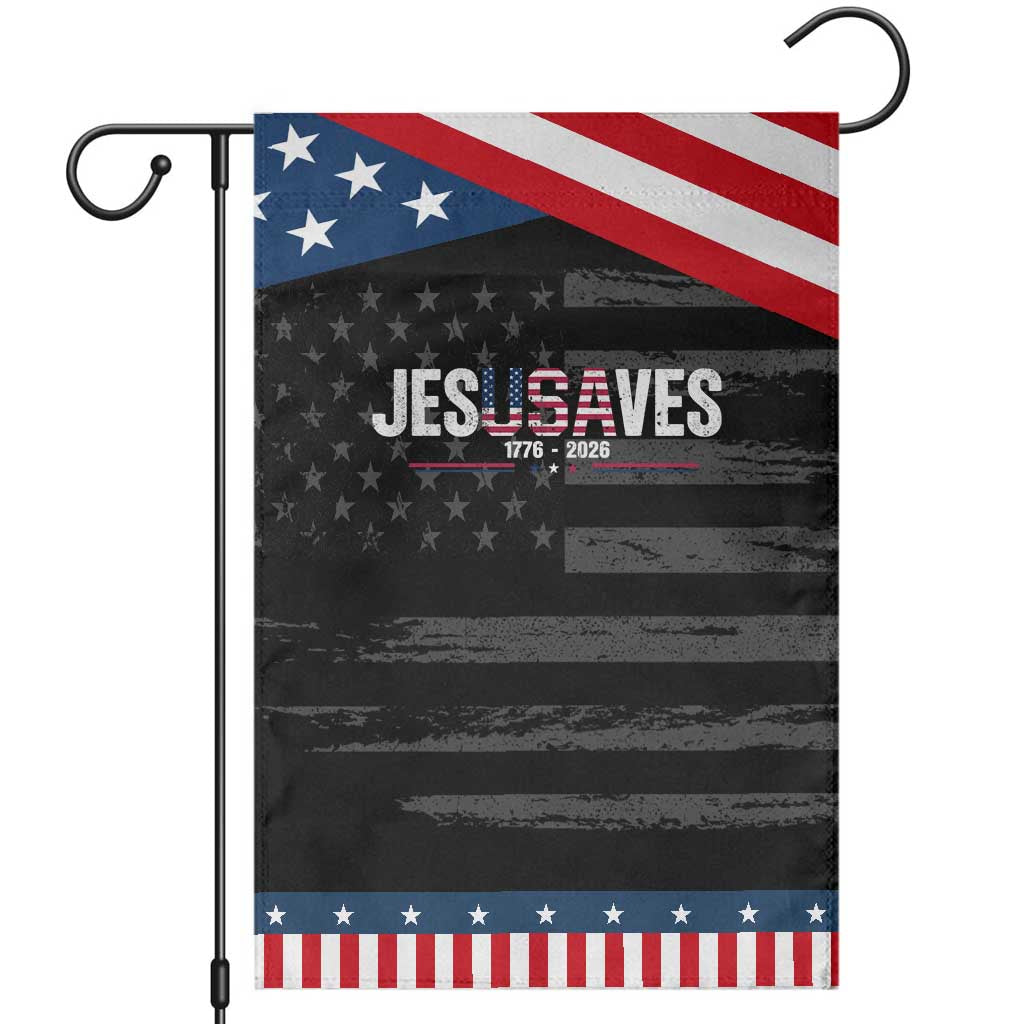 Jesus Saves USA Semiquincentennial 1776 2026 Patriotic Garden Flag Christian Faith USA 250 Years of Freedom TS02 Distressed Black Blue Print Your Wear