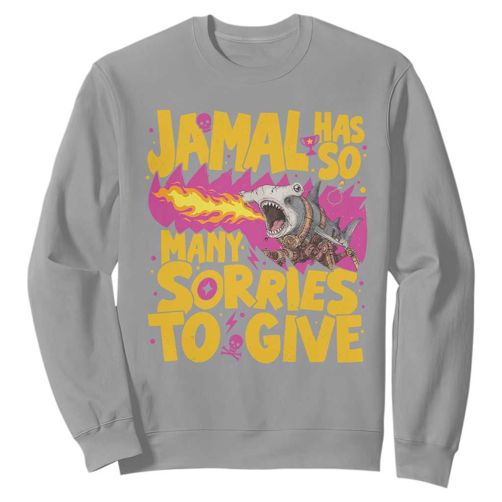 Jamal Has So Many Sorries To Give Sweatshirt Funny Fire Breathing Hammerhead Shark Gamer TS02 Sport Gray Print Your Wear