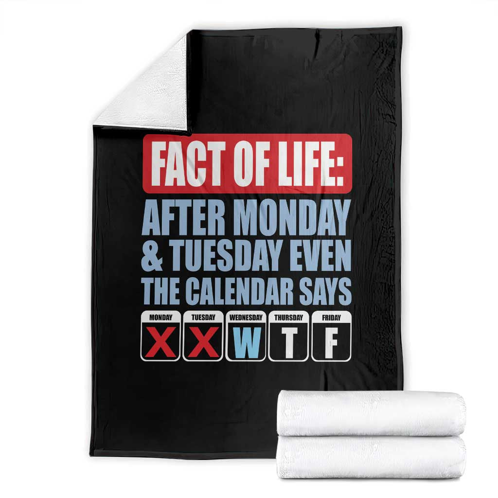 Fact Of Life Even The Calendar Says WTF Throw Blanket Funny Sarcastic Workplace Weekday Humor TS02 Black Print Your Wear