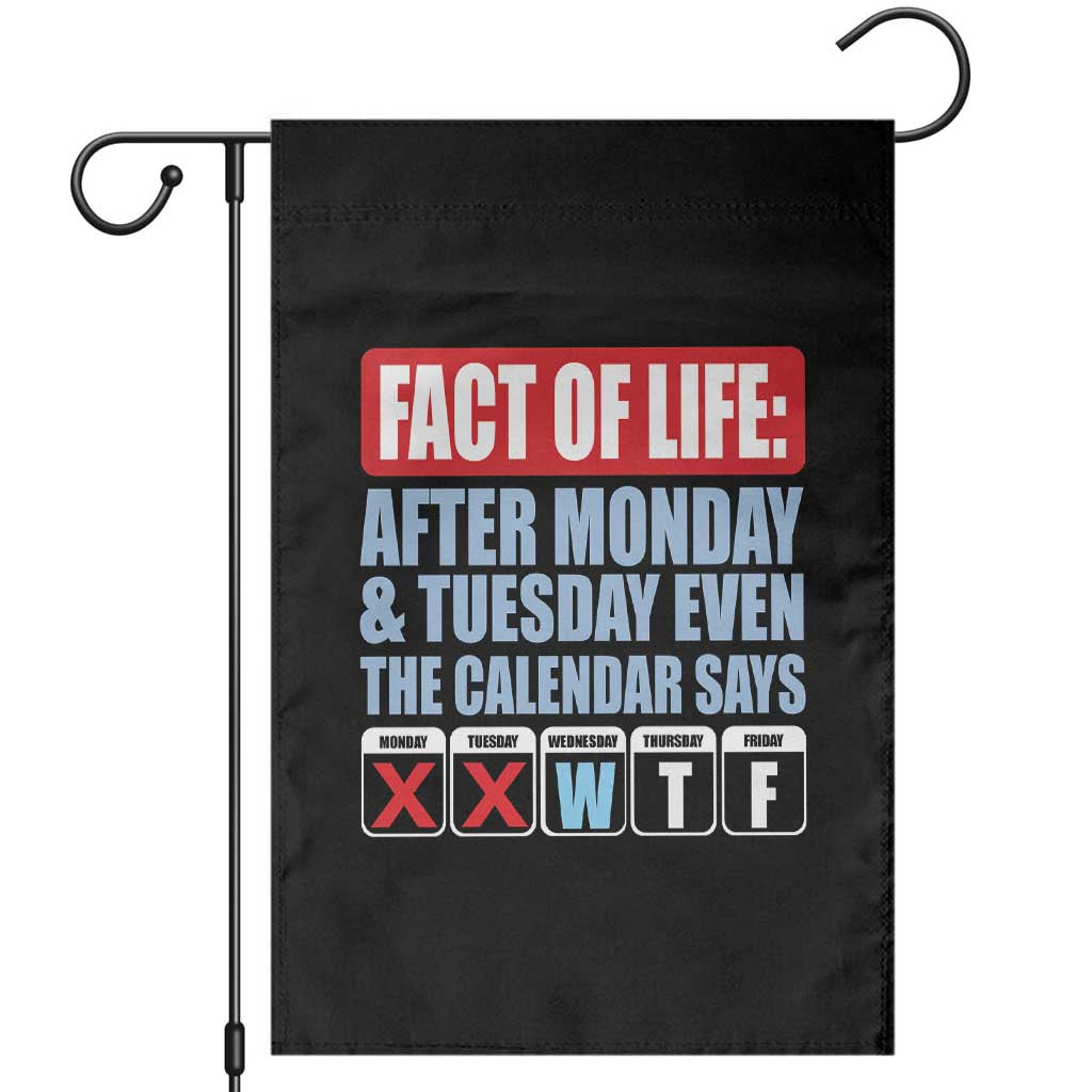 Fact Of Life Even The Calendar Says WTF Garden Flag Funny Sarcastic Workplace Weekday Humor TS02 Black Print Your Wear