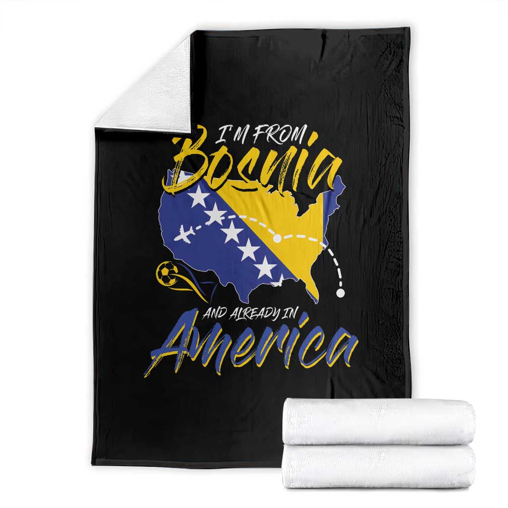 From Bosnia and Already in America Throw Blanket Bosnian Soccer Fan Travel Bosnia Herzegovina Pride TS02 Black Print Your Wear