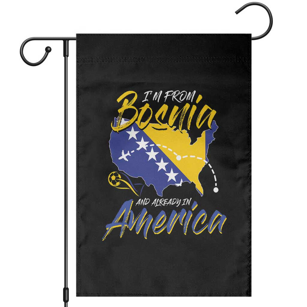 From Bosnia and Already in America Garden Flag Bosnian Soccer Fan Travel Bosnia Herzegovina Pride TS02 Black Print Your Wear