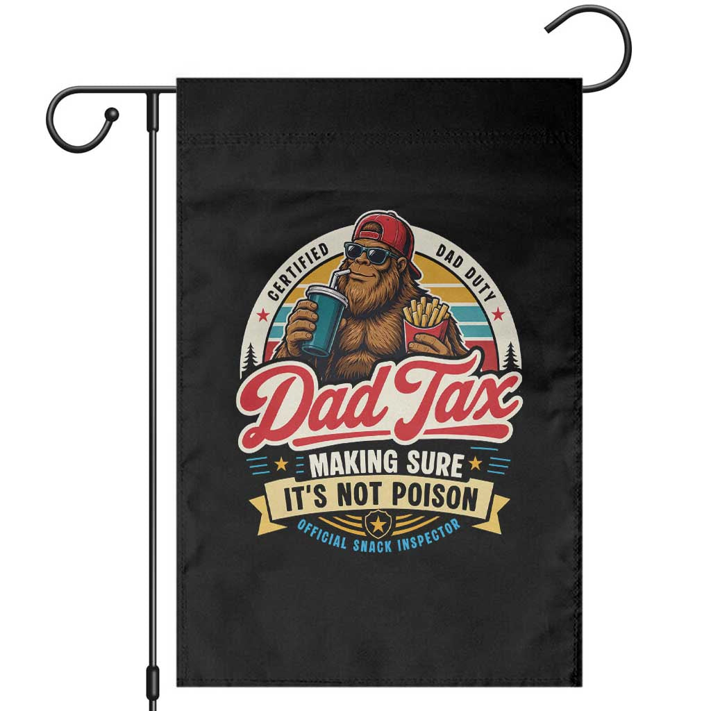 Funny Dad Tax Certified Dad Duty Bigfoot Garden Flag Vintage Sasquatch Official Snack Inspector TS02 Black Print Your Wear