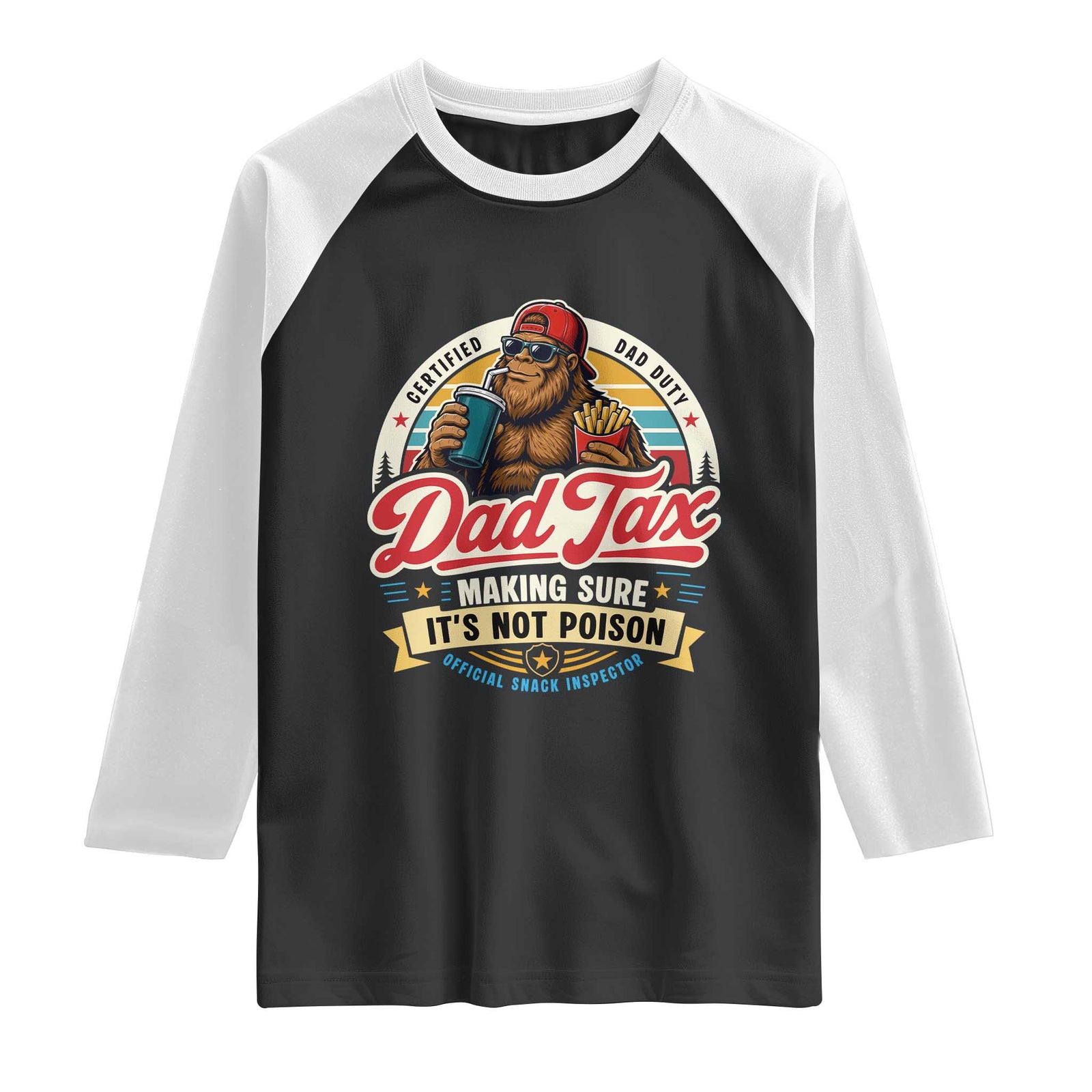 Funny Dad Tax Certified Dad Duty Bigfoot Raglan Shirt Vintage Sasquatch Official Snack Inspector TS02 Black White Print Your Wear