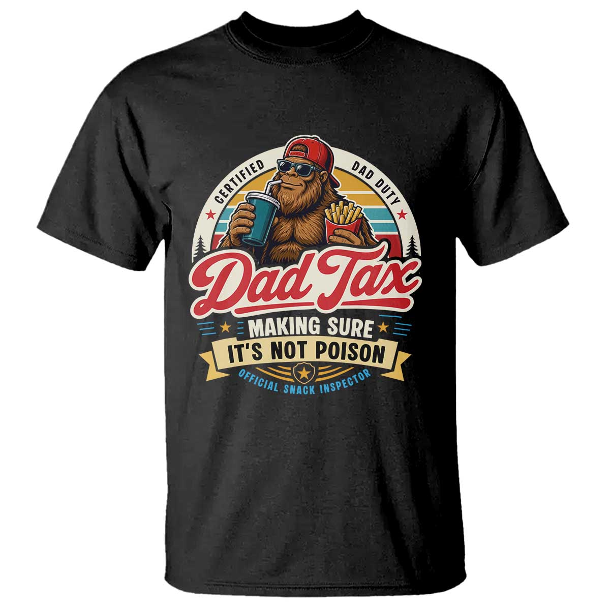 Funny Dad Tax Certified Dad Duty Bigfoot T Shirt Vintage Sasquatch Official Snack Inspector TS02 Black Print Your Wear