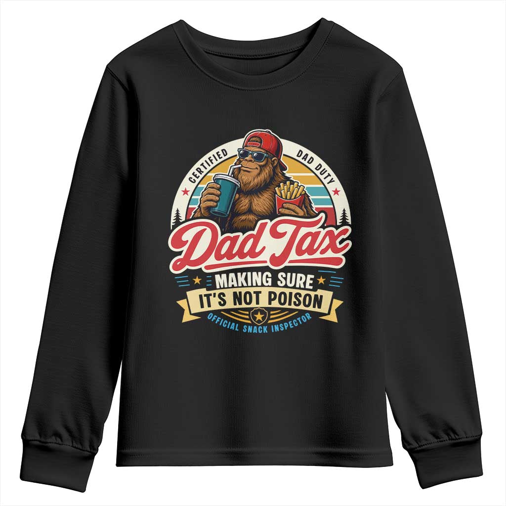 Funny Dad Tax Certified Dad Duty Bigfoot Youth Sweatshirt Vintage Sasquatch Official Snack Inspector TS02 Black Print Your Wear